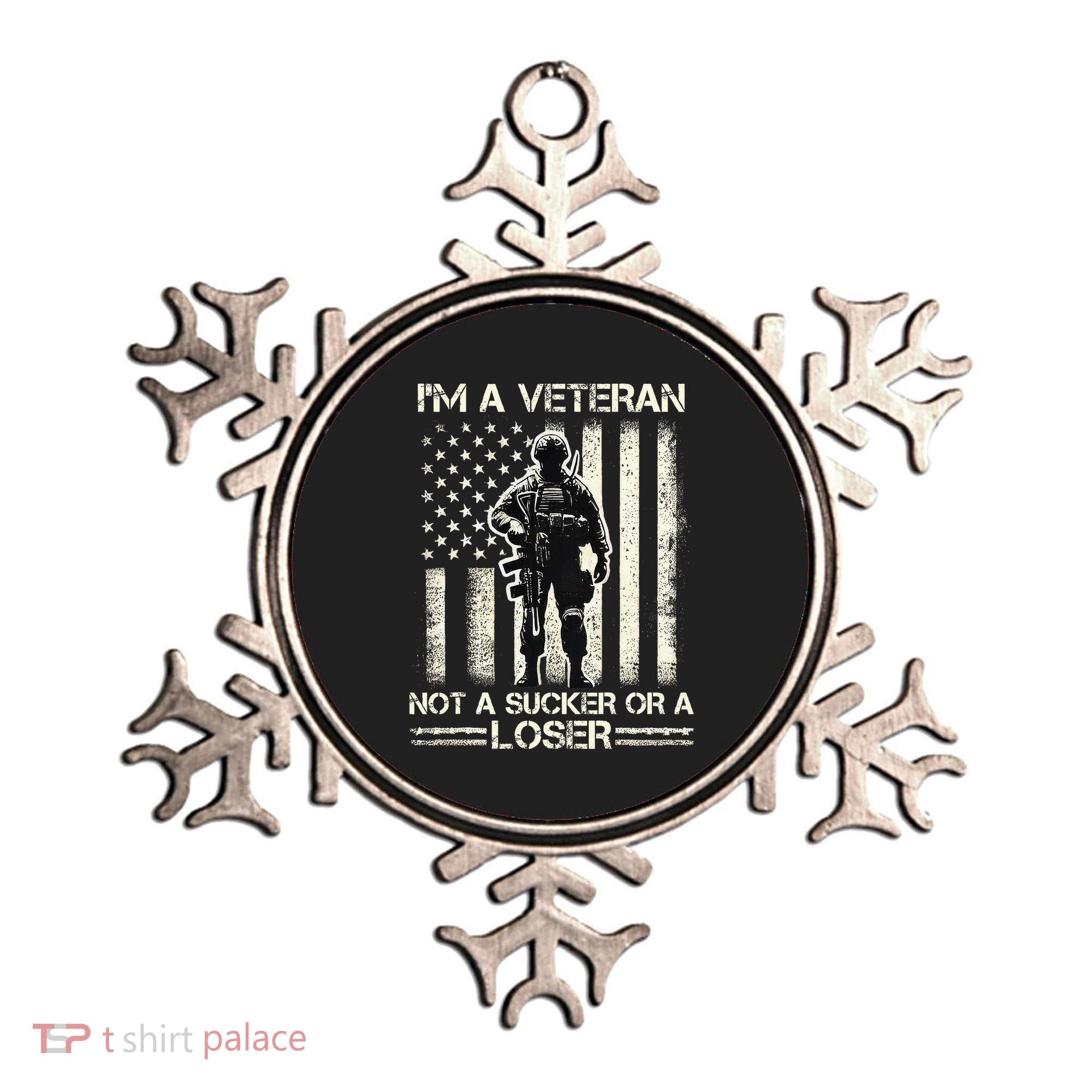 Im Veteran Not A Sucker Or A Loser Us Veteran Day Ornament