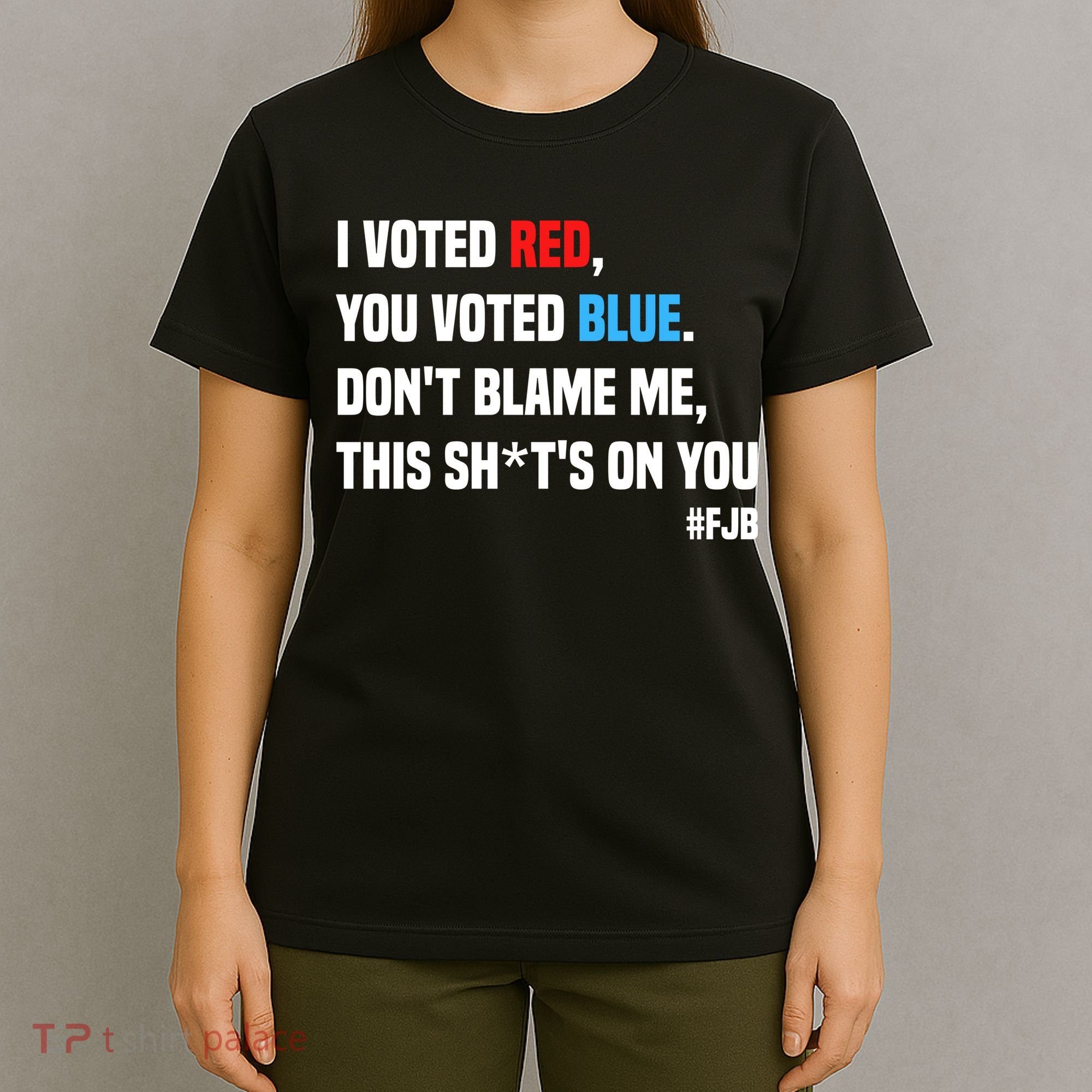 I Voted Red You Voted Blue Don't Blame Me T-Shirt