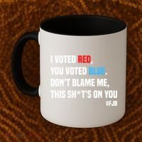 I Voted Red You Voted Blue Don't Blame Me Coffee Mug thumb 2