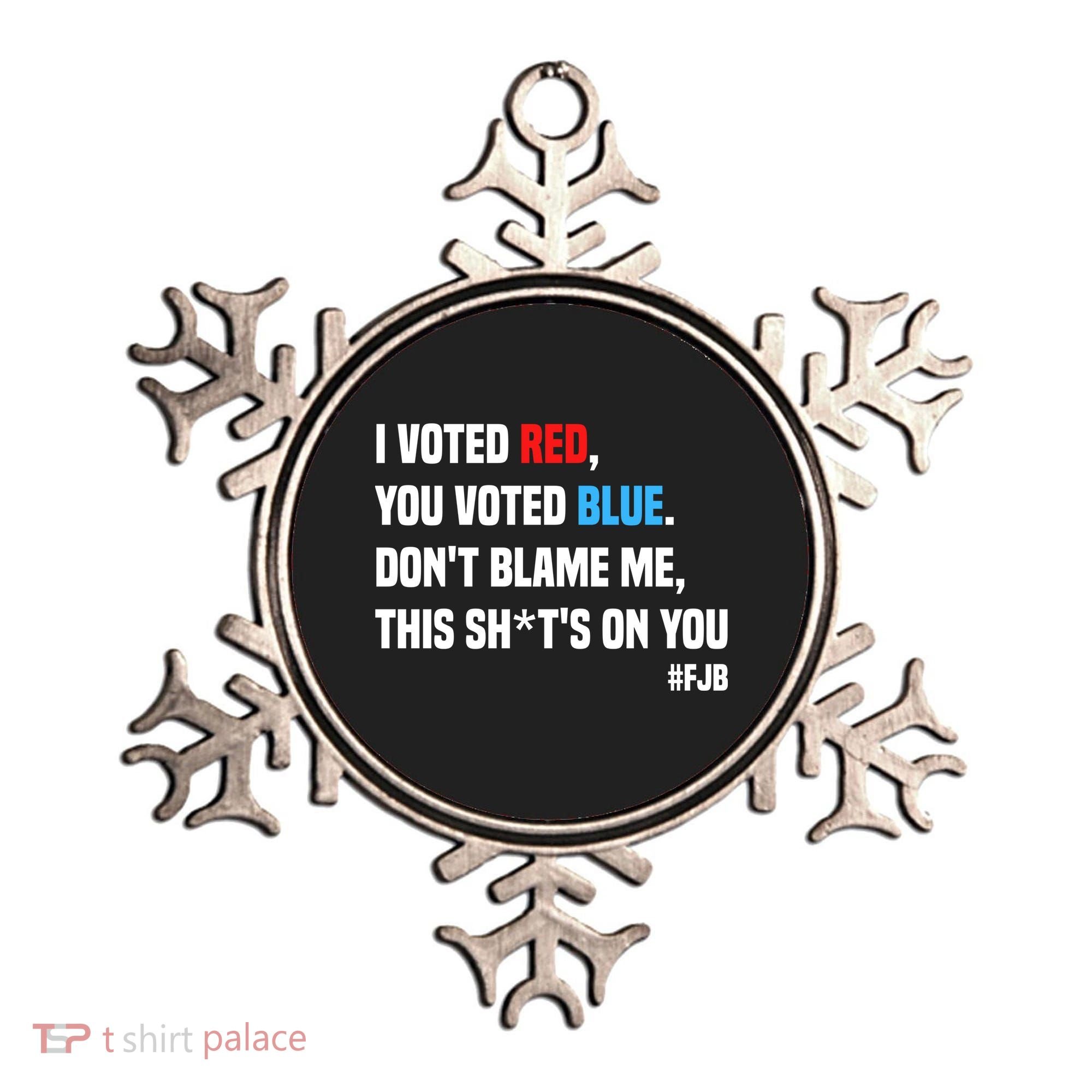 I Voted Red You Voted Blue Don't Blame Me Ornament