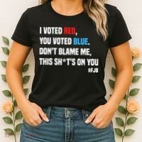 I Voted Red You Voted Blue Don't Blame Me Women's T-Shirt thumb 2