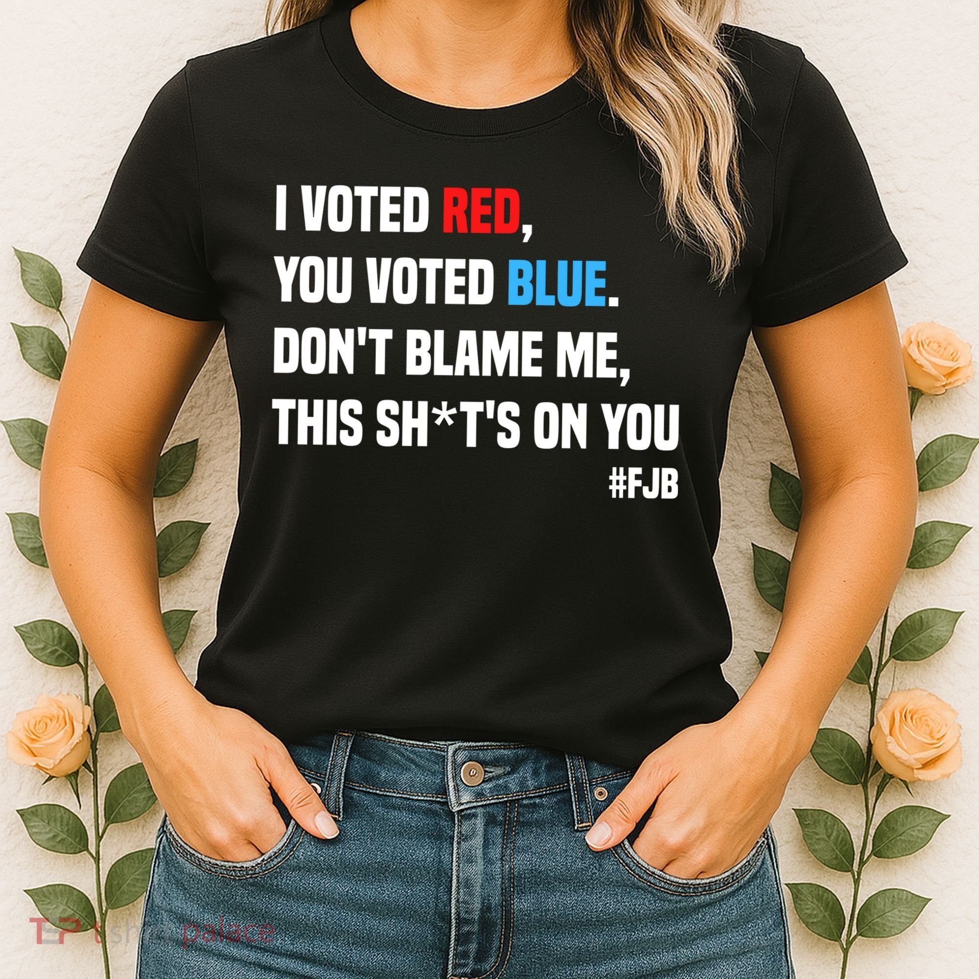 I Voted Red You Voted Blue Don't Blame Me Women's T-Shirt