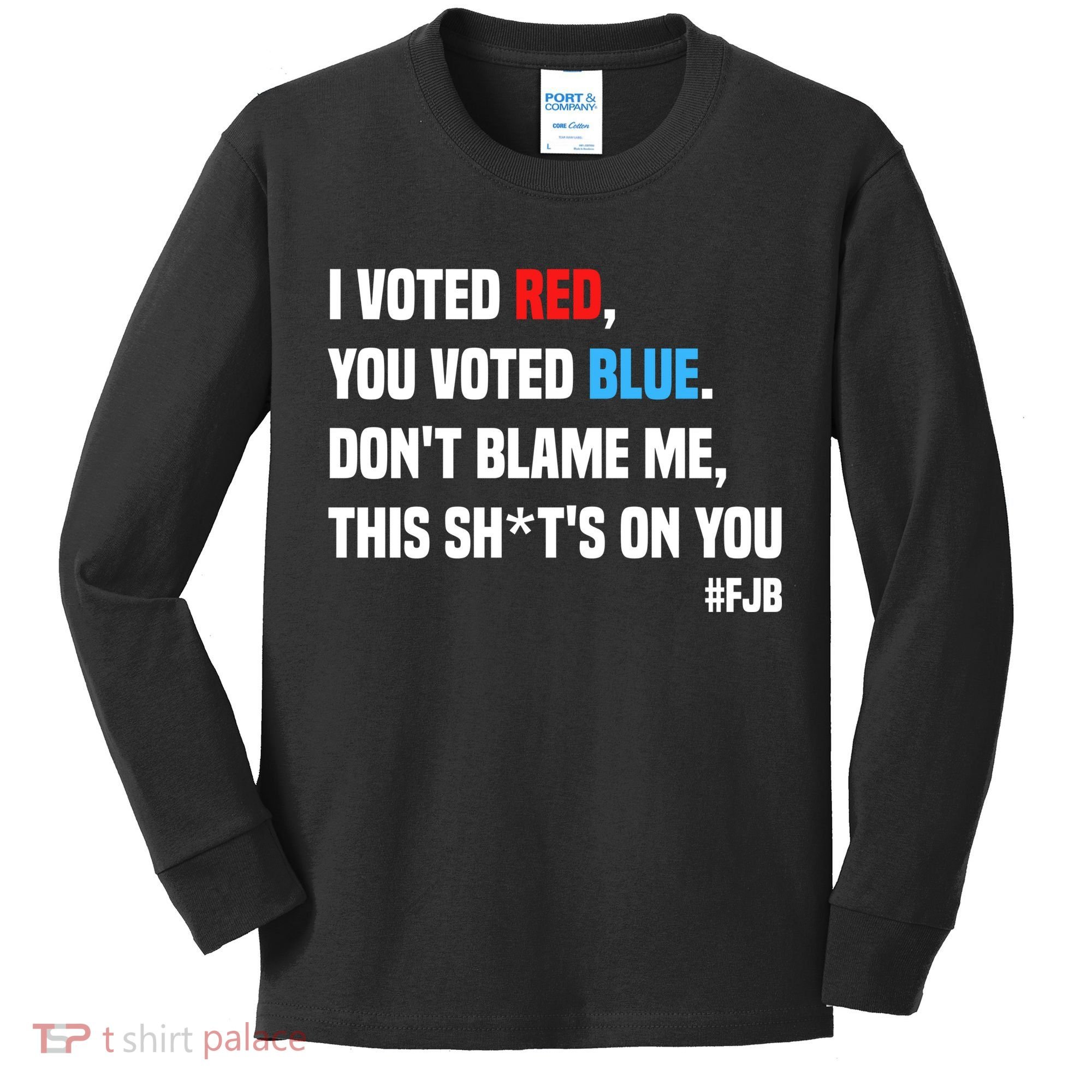 I Voted Red You Voted Blue Don't Blame Me Kids Long Sleeve Shirt