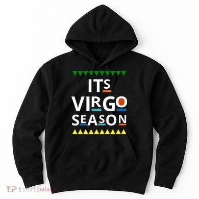 Its Virgo Season Hoodie