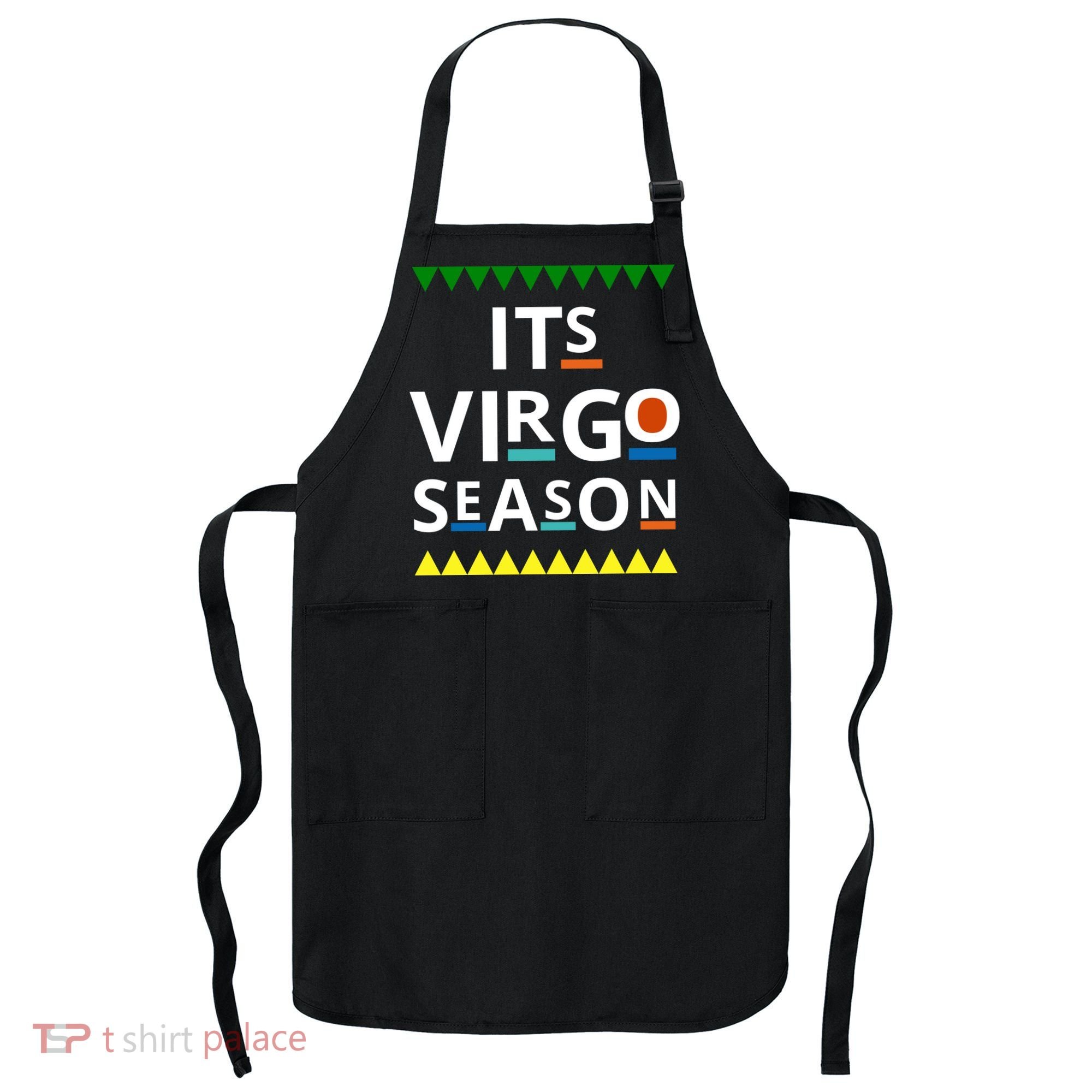 Its Virgo Season Apron