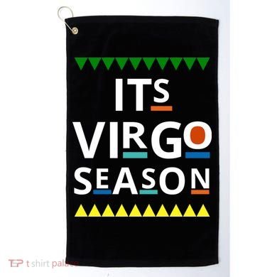 Its Virgo Season Golf Towel