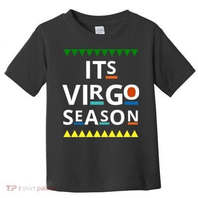 Its Virgo Season Toddler T-Shirt