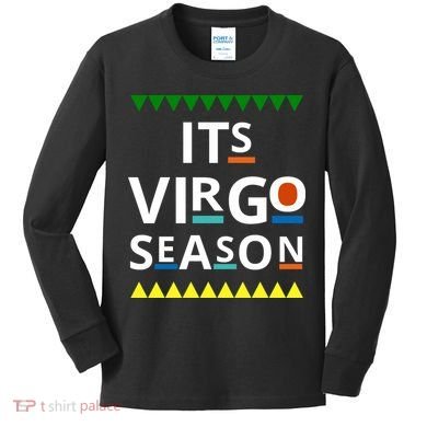 Its Virgo Season Kids Long Sleeve Shirt