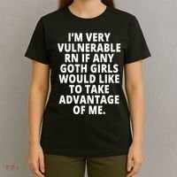 IM Very Vulnerable Rn If Any Want To Take Advantage Of Me T-Shirt thumb 4