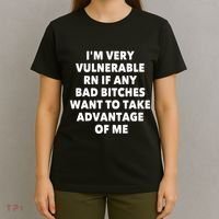 IM Very Vulnerable Rn If Any Bad Bitches Want To Take T-Shirt thumb 4