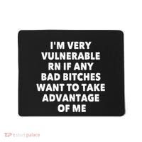 IM Very Vulnerable Rn If Any Bad Bitches Want To Take Mousepad thumb 0
