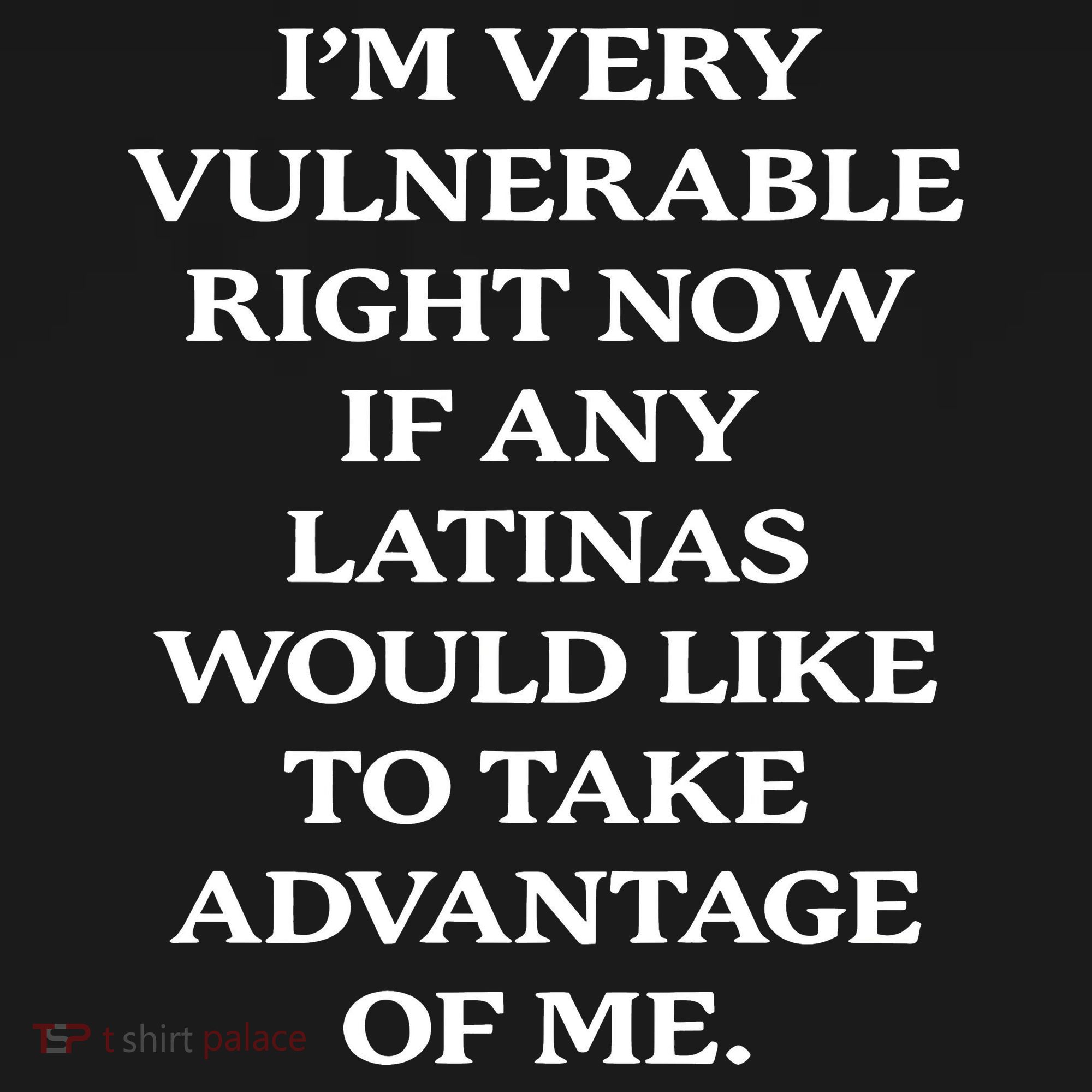 I’M Very Vulnerable Right Now If Any Latinas Mousepad