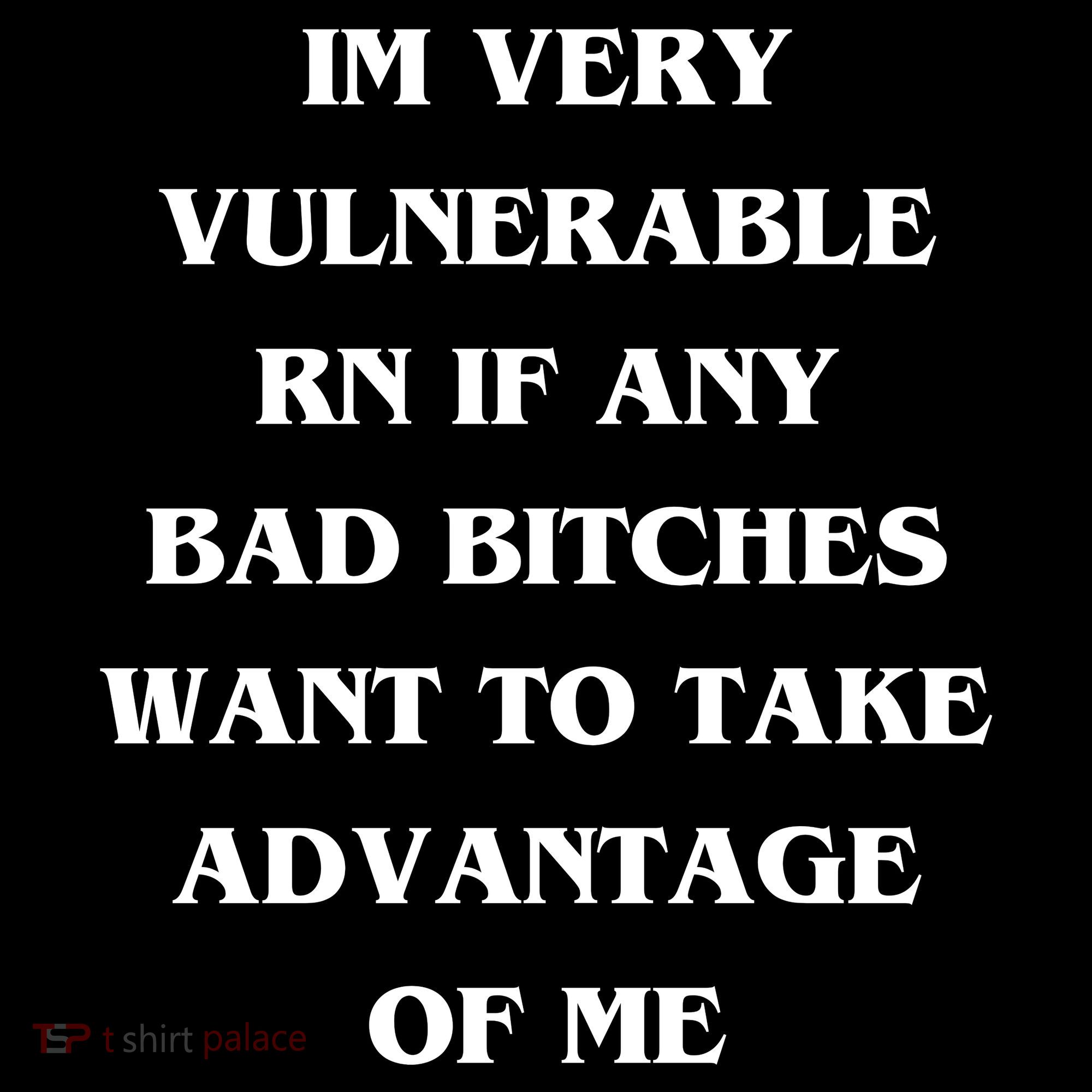 IM VERY VULNERABLE RN IF ANY BAD BITCHES WANT TO TAKE Women's Hoodie