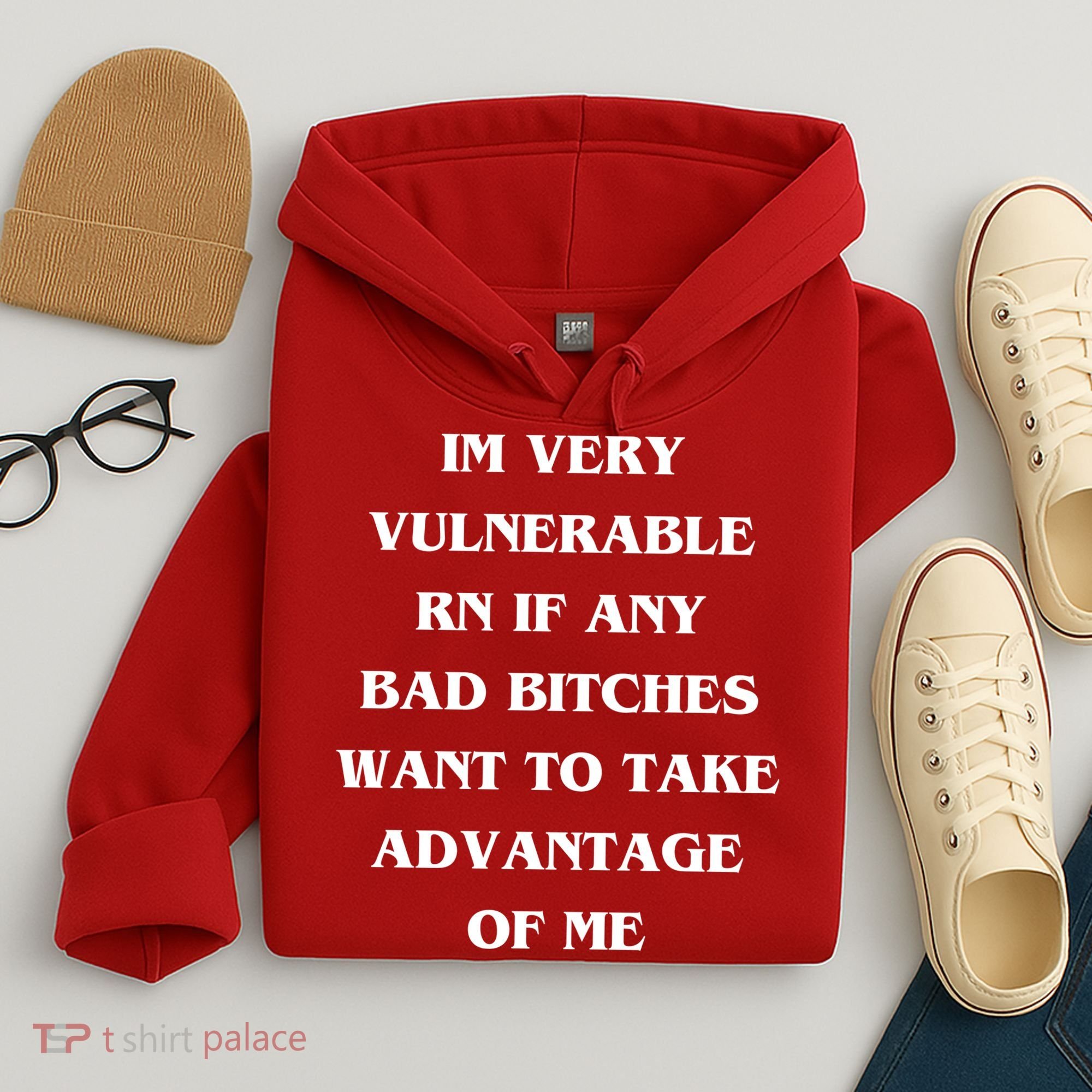 IM VERY VULNERABLE RN IF ANY BAD BITCHES WANT TO TAKE Hoodie