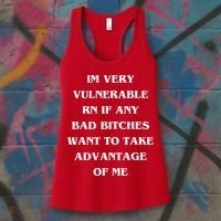 IM VERY VULNERABLE RN IF ANY BAD BITCHES WANT TO TAKE Women's Tank Top thumb 3