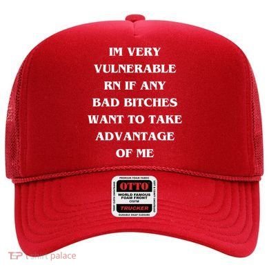 IM VERY VULNERABLE RN IF ANY BAD BITCHES WANT TO TAKE Hat