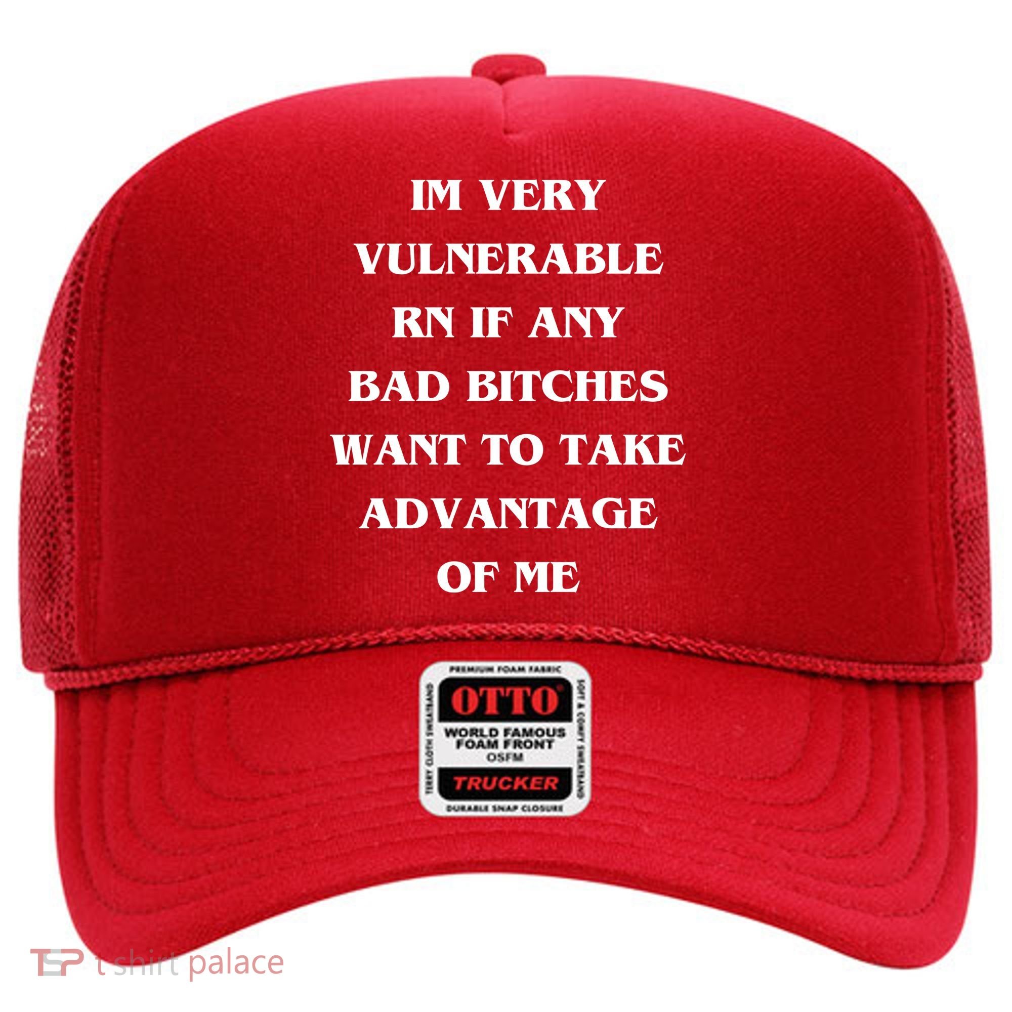 IM VERY VULNERABLE RN IF ANY BAD BITCHES WANT TO TAKE Hat