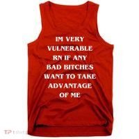 IM VERY VULNERABLE RN IF ANY BAD BITCHES WANT TO TAKE Tank Top thumb 0