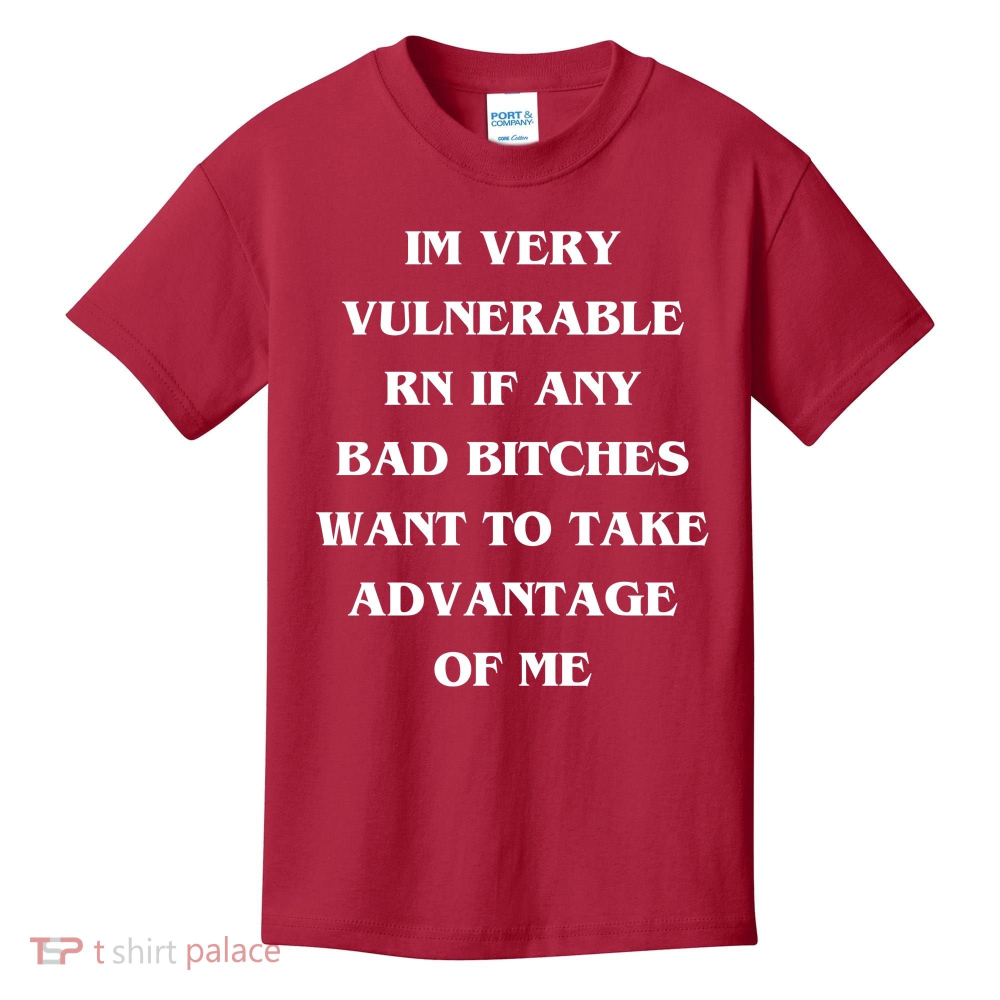 IM VERY VULNERABLE RN IF ANY BAD BITCHES WANT TO TAKE Kids T-Shirt