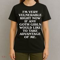 I'm Very Vulnerable Right Now Funny Goth Humor Quote T-Shirt thumb 4