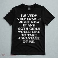 I'm Very Vulnerable Right Now Funny Goth Humor Quote T-Shirt thumb 5