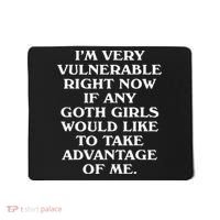 I'm Very Vulnerable Right Now Funny Goth Humor Quote Mousepad thumb 0