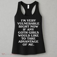 I'm Very Vulnerable Right Now Funny Goth Humor Quote Women's Tank Top thumb 3