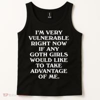 I'm Very Vulnerable Right Now Funny Goth Humor Quote Tank Top thumb 2