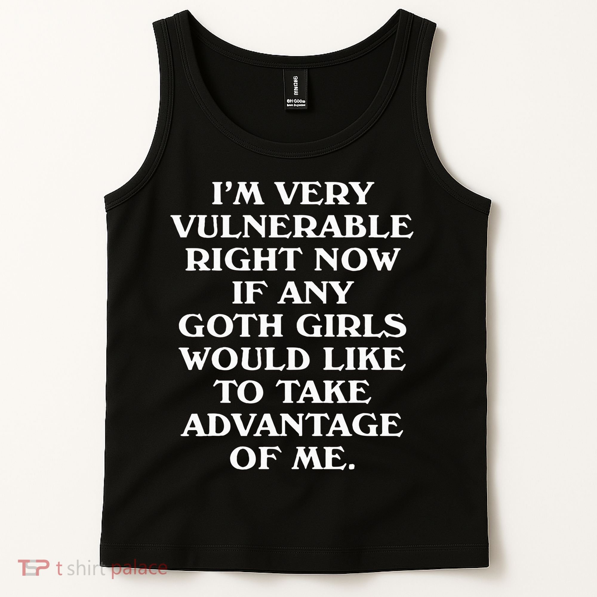 I'm Very Vulnerable Right Now Funny Goth Humor Quote Tank Top