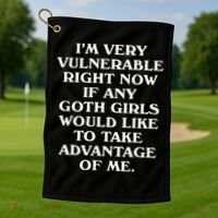 I'm Very Vulnerable Right Now Funny Goth Humor Quote Golf Towel thumb 1