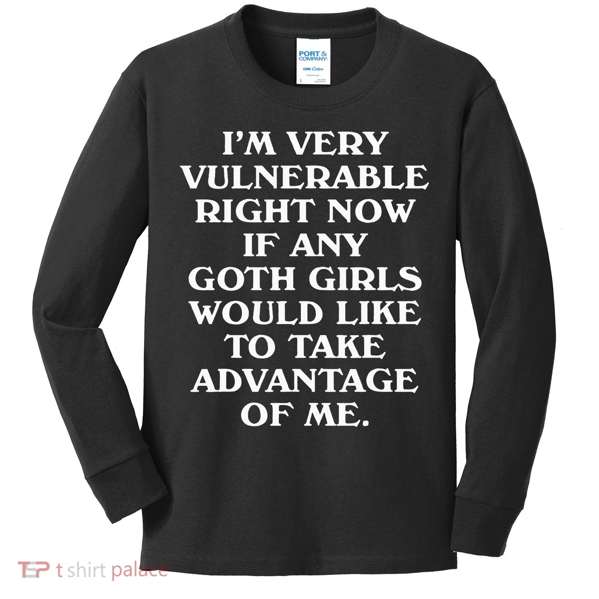 I'm Very Vulnerable Right Now Funny Goth Humor Quote Kids Long Sleeve Shirt