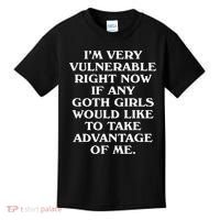 I'm Very Vulnerable Right Now Funny Goth Humor Quote Kids T-Shirt thumb 0