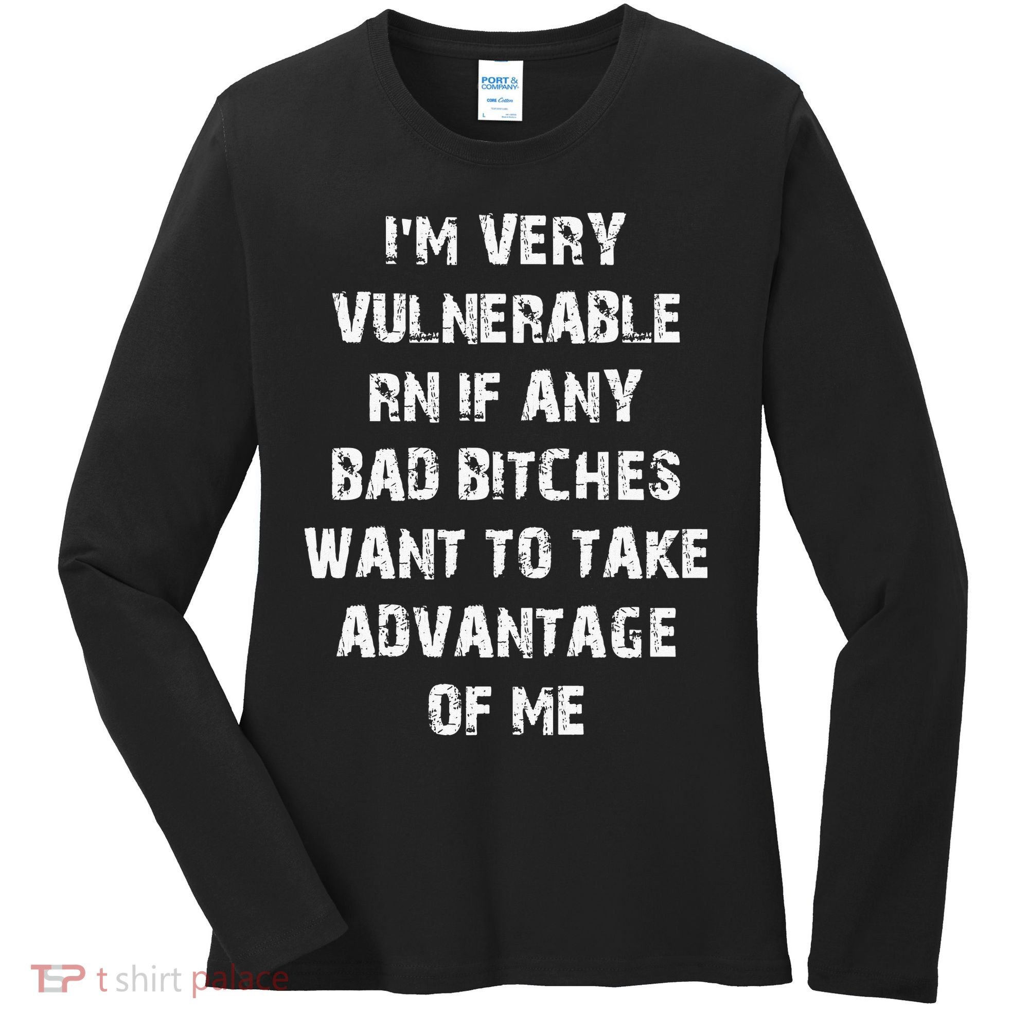 I'm Very Vulnerable Rn If Any Want To Take Women's Long Sleeve Shirt