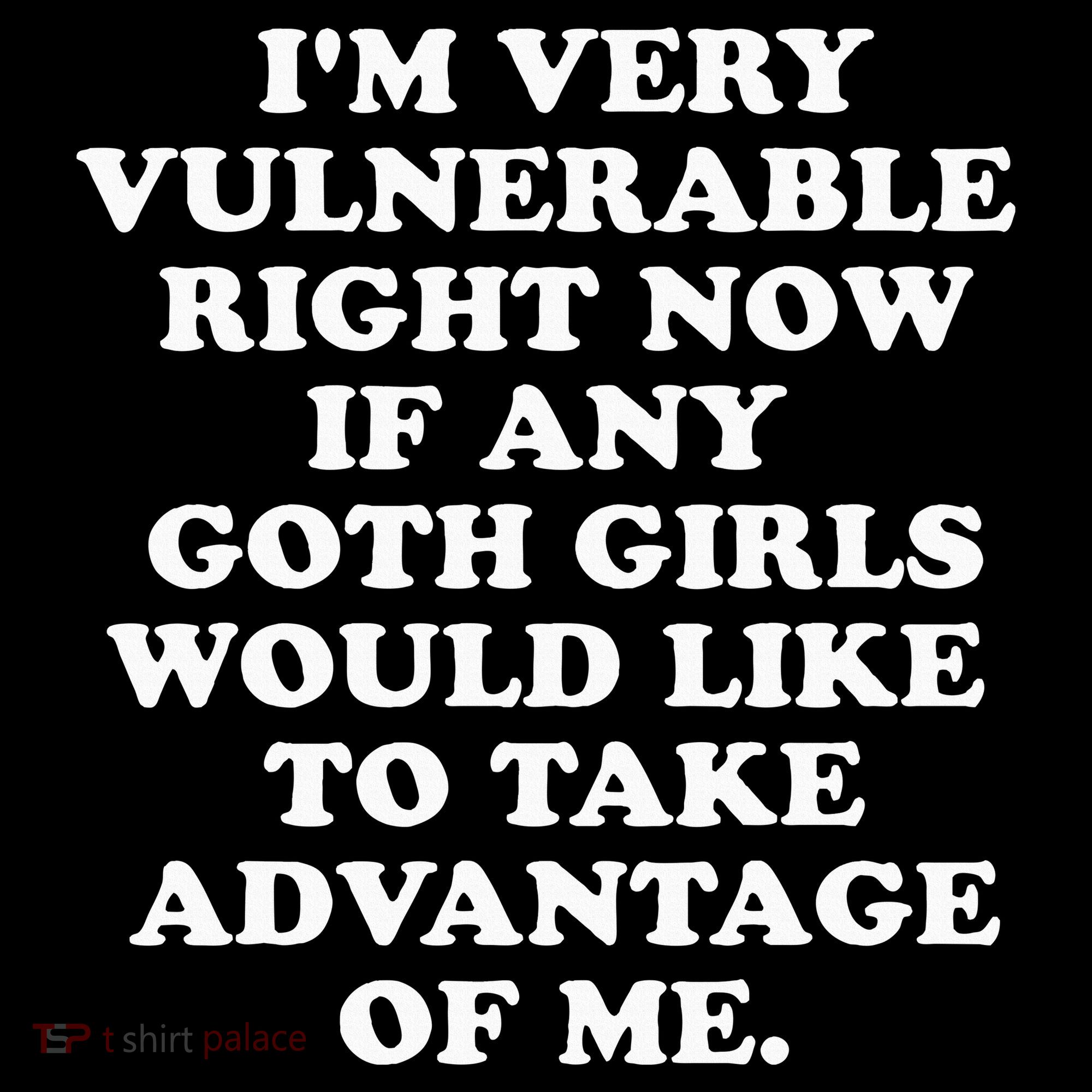IM Very Vulnerable Right Now If Any Goth Women's Hoodie