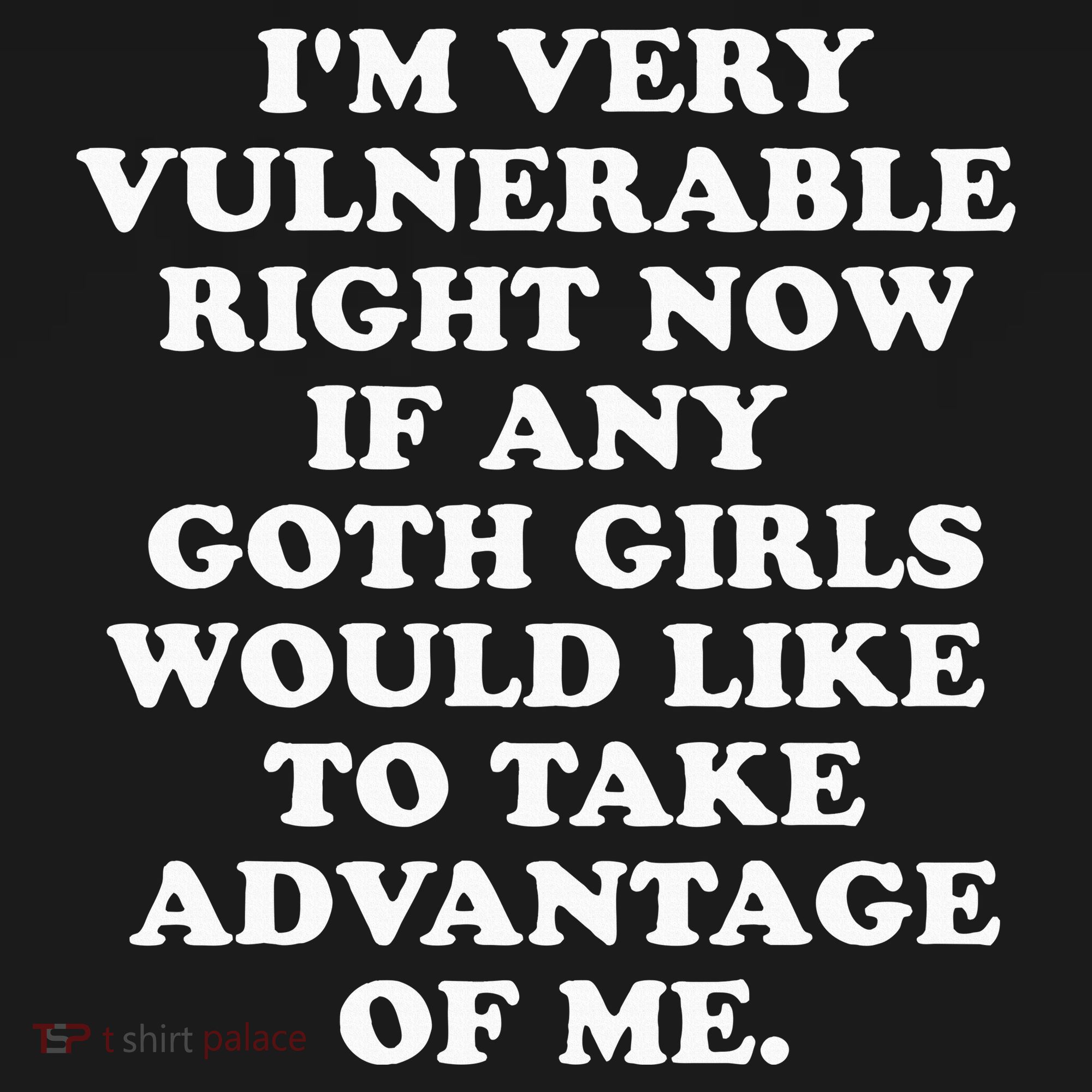 IM Very Vulnerable Right Now If Any Goth Ornament