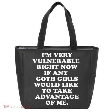 IM Very Vulnerable Right Now If Any Goth Tote Bag