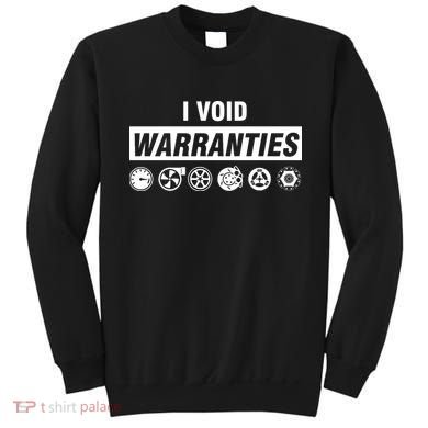 I Void Warranties Sweatshirt