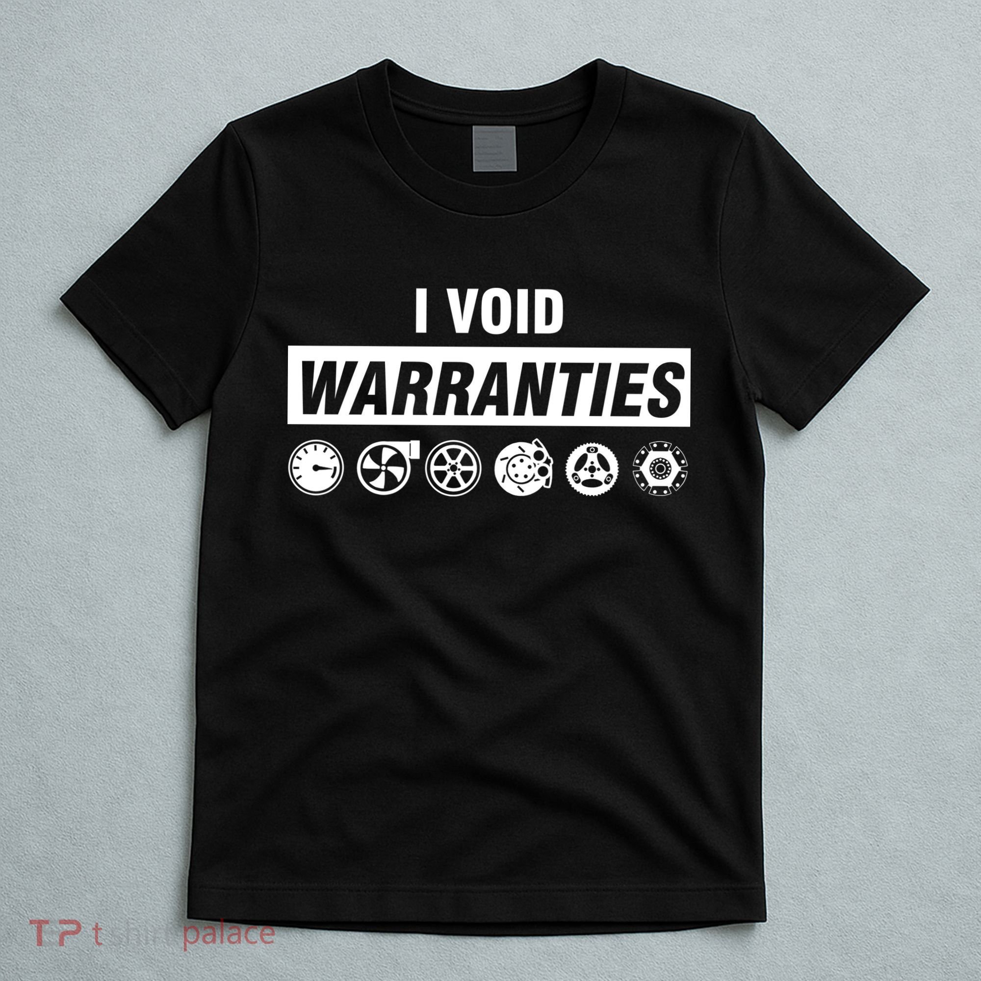 I Void Warranties T-Shirt