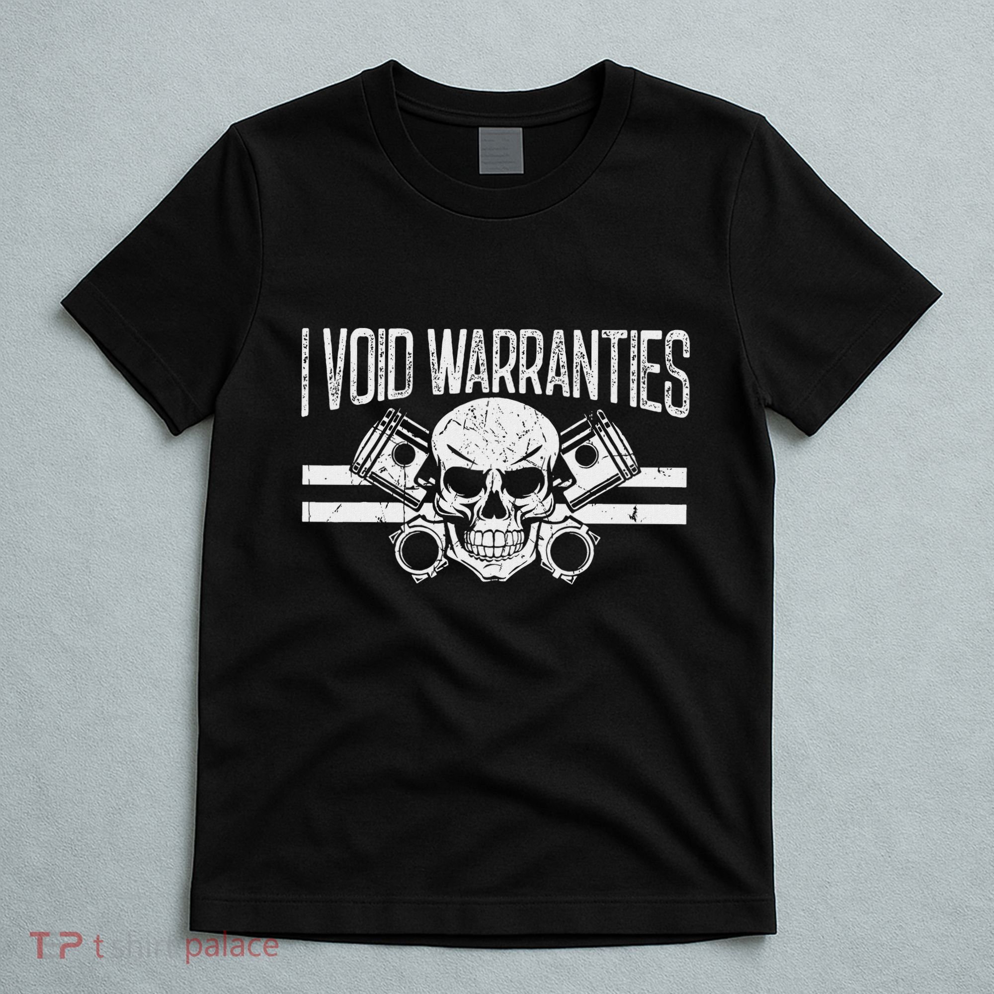 I Void Warranties T-Shirt