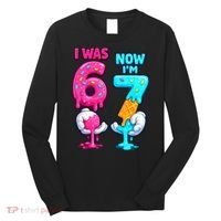 I Was 6 Now I'm 7 Year Old Birthday Six Seven Meme 67 Long Sleeve Shirt thumb 0