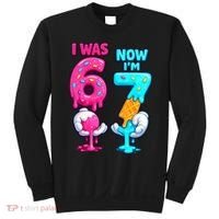 I Was 6 Now I'm 7 Year Old Birthday Six Seven Meme 67 Sweatshirt thumb 0