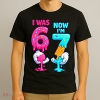 I Was 6 Now I'm 7 Year Old Birthday Six Seven Meme 67 T-Shirt thumb 3