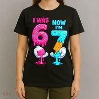 I Was 6 Now I'm 7 Year Old Birthday Six Seven Meme 67 T-Shirt thumb 4