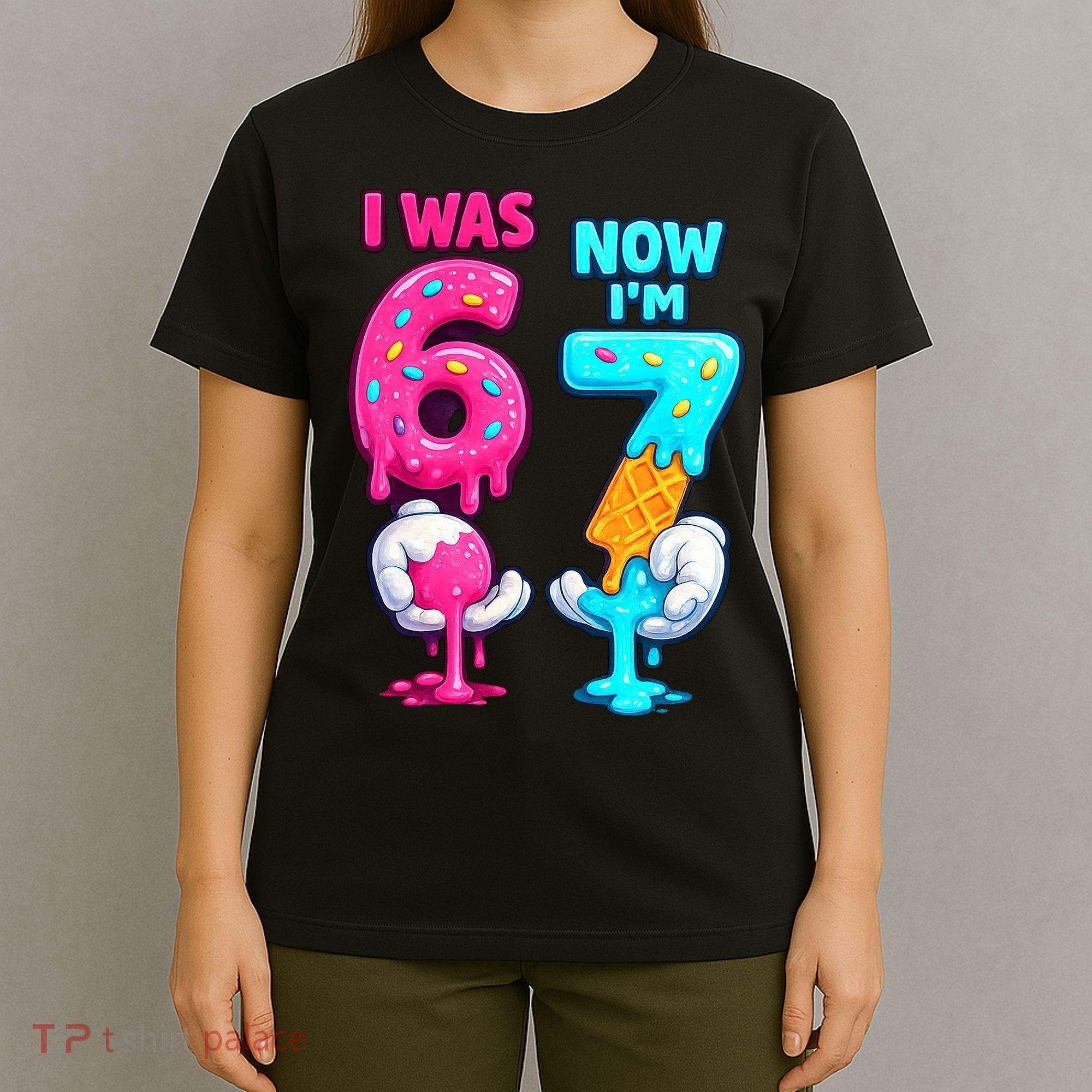 I Was 6 Now I'm 7 Year Old Birthday Six Seven Meme 67 T-Shirt