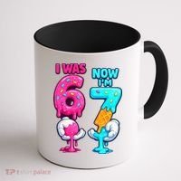 I Was 6 Now I'm 7 Year Old Birthday Six Seven Meme 67 Coffee Mug thumb 1
