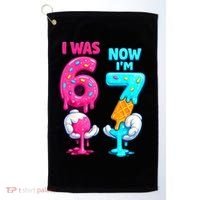 I Was 6 Now I'm 7 Year Old Birthday Six Seven Meme 67 Golf Towel thumb 0