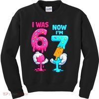I Was 6 Now I'm 7 Year Old Birthday Six Seven Meme 67 Kids Sweatshirt thumb 0