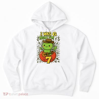 I Was 6, Now I'm 7 Years Old 6-7 Meme 7th Birthday Hoodie