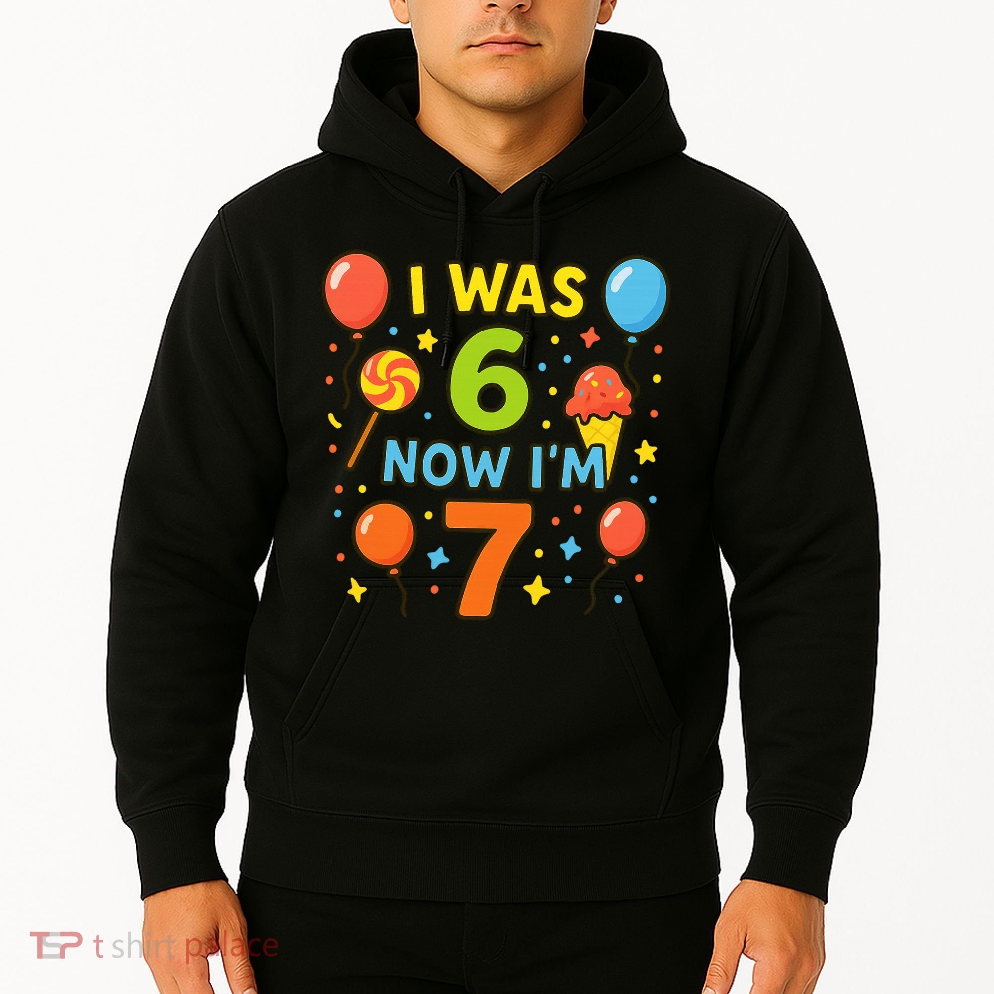 I Was 6, Now I'm 7 Hoodie