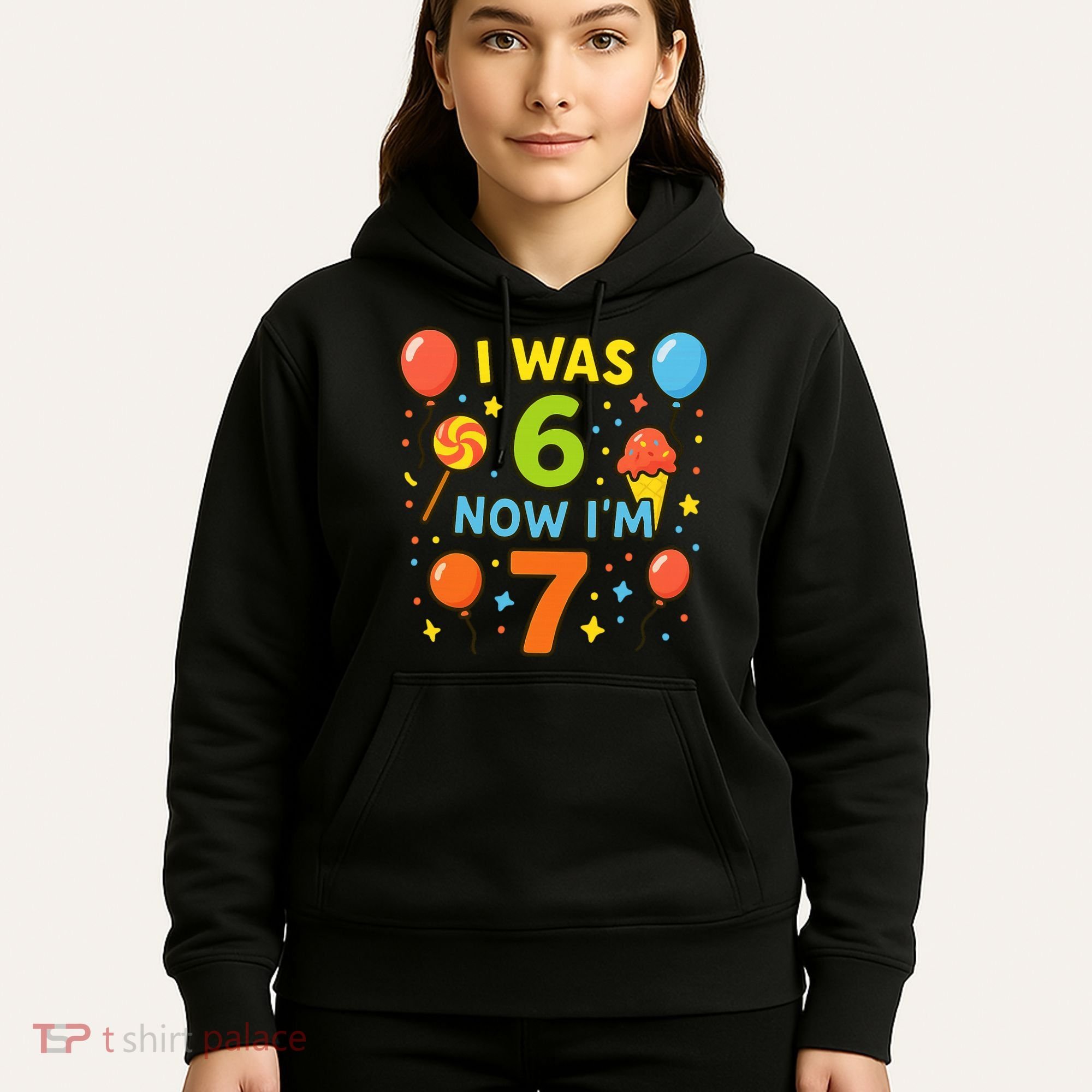 I Was 6, Now I'm 7 Hoodie